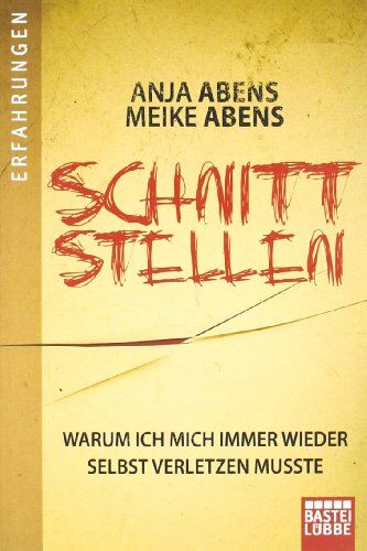 Anja Abens - Schnittstellen: Warum ich mich immer wieder selbst verletzen musste - Preis vom 30.09.2026 09:01:18 h