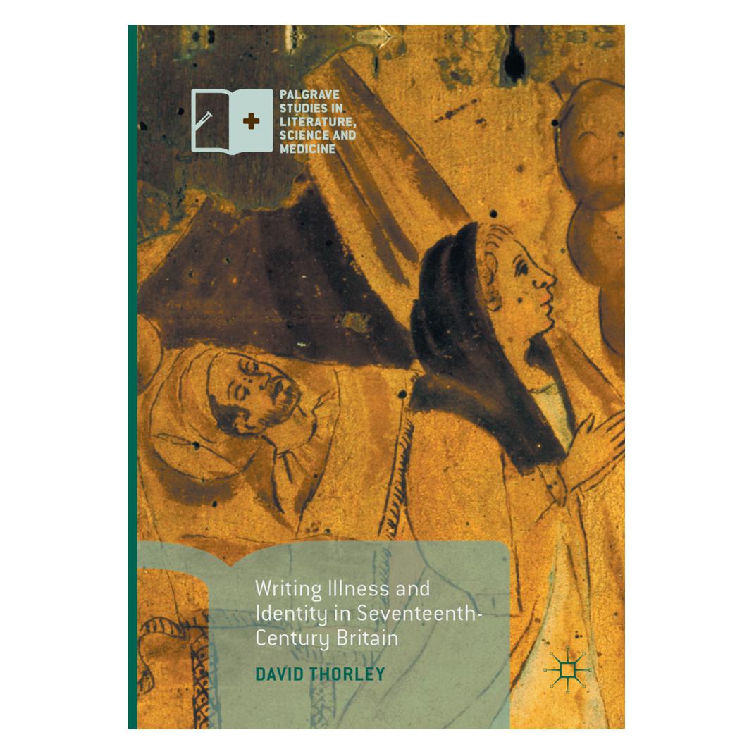 Springer Writing Illness and Identity in Seventeenth-Century Britain (Englisch, Softcover, David Thorley) (55998197)