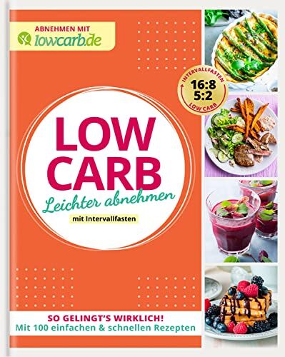 Redaktion LOWCARB.de - Abnehmen mit lowcarb.de: LOW CARB. Leichter abnehmen mit Intervallfasten: So gelingt's wirklich! Mit 100 einfachen & schnellen Rezepten - Preis vom 09.10.2026 07:28:09 h