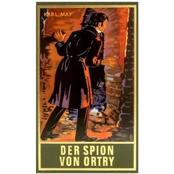 Gesammelte Werke: Der Spion von Ortry, Belletristik von Karl May, Euchar Albrecht Schmid
