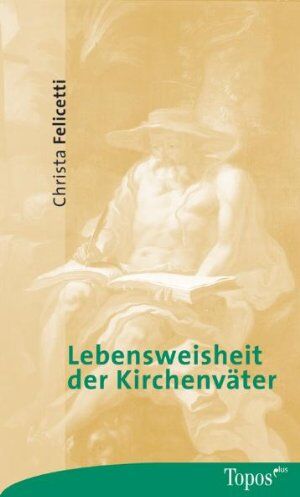 Christa Felicetti - Lebensweisheit der Kirchenväter - Preis vom 01.10.2026 17:08:56 h