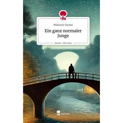 Ein ganz normaler Junge. Life is a Story - story.one, Gebundene Ausgabe von Winnrich Tischel, Storylution, 978-3-7115-6365-1