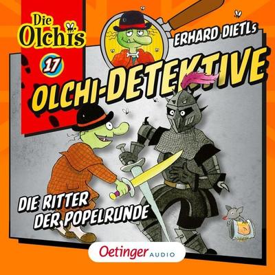 Olchi-Detektive 17. Die Ritter der Popelrunde - Erhard Dietl,Barbara Iland-Olschewski, Audio, 9783837365191