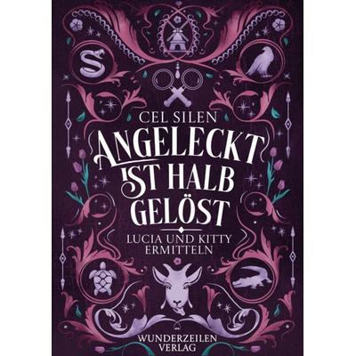 Angeleckt ist halb gelöst, Taschenbuch von Cel Silen, WunderZeilen Verlag, 978-3-9886702-7-4