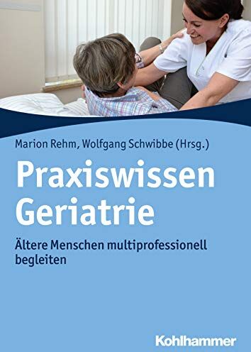 Marion Rehm - Praxiswissen Geriatrie: Ältere Menschen multiprofessionell begleiten - Preis vom 30.09.2026 09:01:18 h