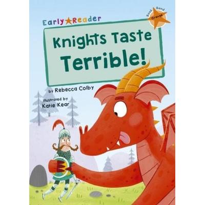 Knights Taste Terrible!, Taschenbuch von Rebecca Colby, Maverick Arts Publishing, 978-1-84886-832-8