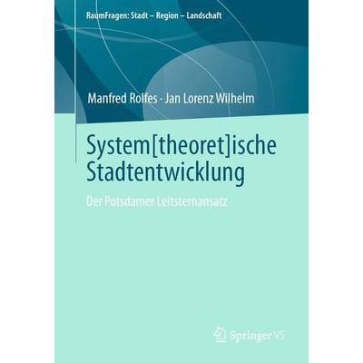 System[theoret]ische Stadtentwicklung, Taschenbuch von Manfred Rolfes,Jan Lorenz Wilhelm, Springer Fachmedien Wiesbaden GmbH, 978-3-658-34515-0