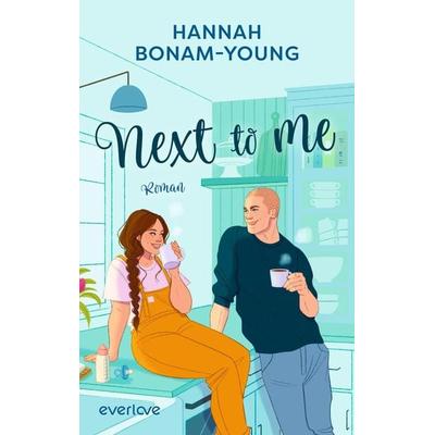 Next to Me, Taschenbuch von Hannah Bonam-Young, Everlove, 978-3-492-06575-7