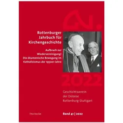 Rottenburger Jahrbuch zur Kirchengeschichte 41/2022, Fachbücher von Geschichtsverein der Diözese Rottenburg-Stuttgart