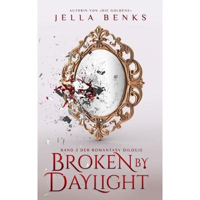 Broken by Daylight, Taschenbuch von Jella Benks, Nova MD, 978-3-9894241-0-4