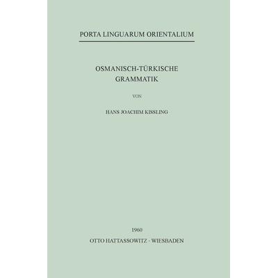 Osmanisch-Türkische Grammatik, Taschenbuch von Hans Joachim Kissling, Harrassowitz, 978-3-447-00686-6