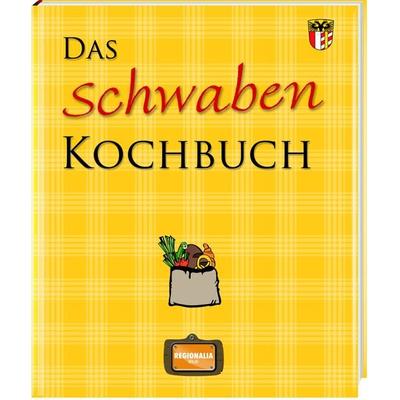 Das Schwaben Kochbuch, Gebundene Ausgabe von , Regionalia Verlag, 978-3-95540-116-0