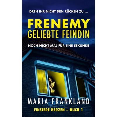 Frenemy Geliebte Feindin, Taschenbuch von Maria Frankland, Nornsweave Publishing, 978-3-689-68043-5