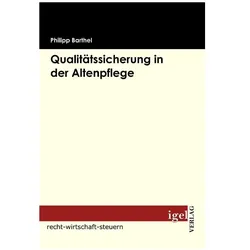 Qualitätssicherung in der Altenpflege, Fachbücher von Phillipp Barthel