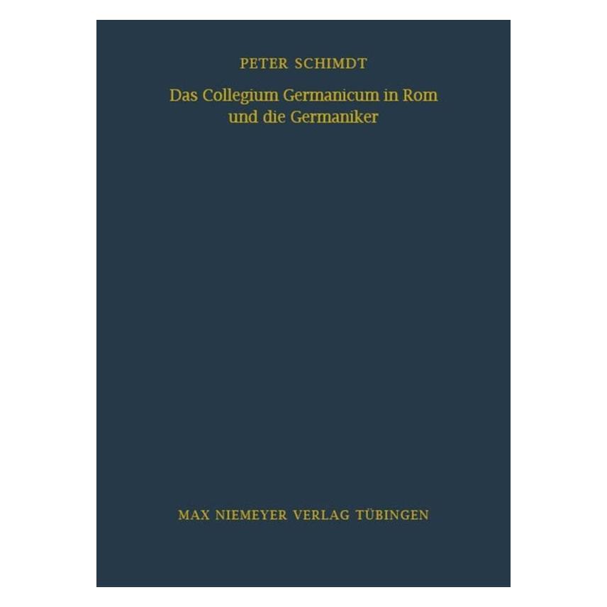 De Gruyter Schmidt:Das Collegium Germanicum in Rom (Deutsch, Hardcover, Peter Schmidt) (67825956)