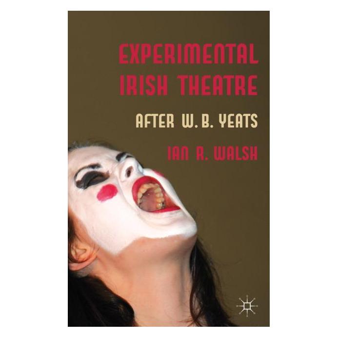 Palgrave Macmillan Uk Walsh:Experimental Irish Theatre (Englisch, Hardcover, I. Walsh) (63029551)