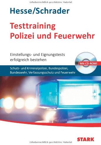 Jürgen Hesse - Testtraining Polizei und Feuerwehr; Einstellungs- und Eignungstests erfolgreich bestehen: Schutz- und Kriminalpolizei, Bundeswehr, Bundespolizei, Verfassungsschutz und Feuerwehr - Preis vom 11.10.2026 03:10:56 h