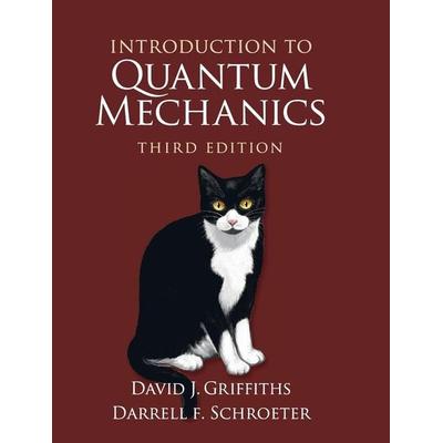 Introduction to Quantum Mechanics, Gebundene Ausgabe von David J. Griffiths,Darrell F. Schroeter, Cambridge University Press, 978-1-107-18963-8