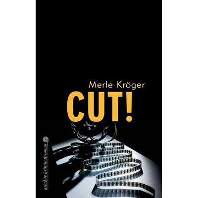 Cut!, Taschenbuch von Merle Kröger, Argument Verlag mit Ariadne, 978-3-86754-017-9