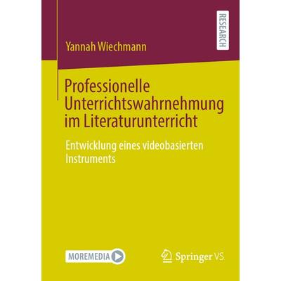 Professionelle Unterrichtswahrnehmung im Literaturunterricht, Taschenbuch von Yannah Wiechmann, Springer Fachmedien Wiesbaden GmbH, 978-3-658-47524-6
