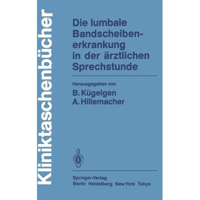 Die lumbale Bandscheibenerkrankung in der ärztlichen Sprechstunde, Taschenbuch von , Springer Berlin, 978-3-540-15413-6