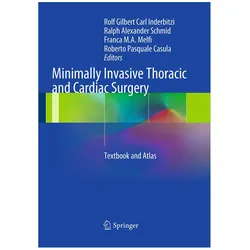 Minimally Invasive Thoracic and Cardiac Surgery, Fachbücher von Rolf G. C. Inderbitzi, Roberto P. Casula, Ralph A. Schmid, Franca M. A. Melfi