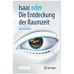 Isaac oder Die Entdeckung der Raumzeit, Sachbücher von Martin Bäker