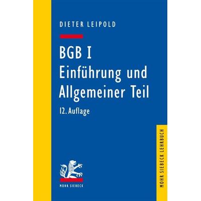 BGB I: Einführung und Allgemeiner Teil, Taschenbuch von Dieter Leipold, Mohr Siebeck, 978-3-16-164003-2