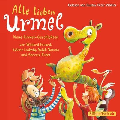 Alle lieben Urmel - Annette Pehnt,Salah Naoura,Sabine Ludwig,Wieland Freund, Audio, 9783844915297