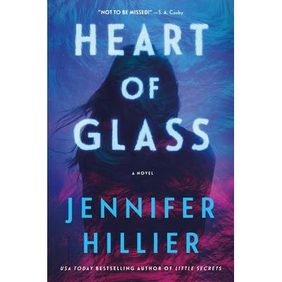Heart of Glass, Taschenbuch von Jennifer Hillier, St. Martin's Publishing Group, 978-1-250-45755-4