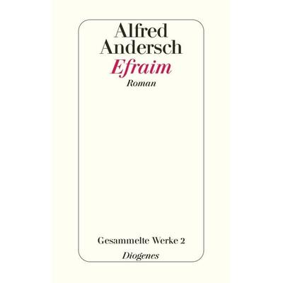 Efraim, Gebundene Ausgabe von Alfred Andersch, Diogenes Verlag AG, 978-3-257-06362-2