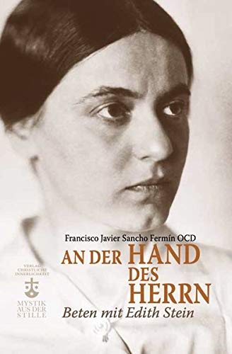 Sancho Fermín, Francisco Javier - An der Hand des Herrn: Beten mit Edith Stein - Preis vom 09.10.2026 07:28:09 h