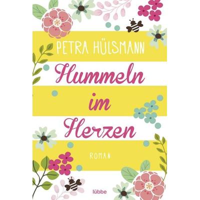 Hummeln im Herzen, Taschenbuch von Petra Hülsmann, Lübbe