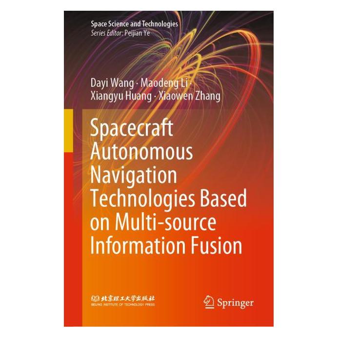 Springer Spacecraft Autonomous Navigation Technologies Based on Multi-source Information Fusion (Englisch, Hardcover, Dayi Wang, Maodeng Li, Xiangyu Huang, Xiaowen Zhang) (66441255)