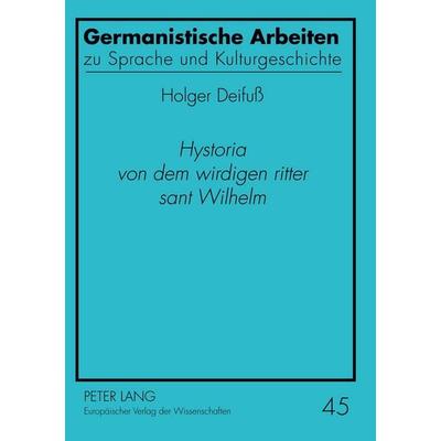 'Hystoria von dem wirdigen ritter sant Wilhelm'; Taschenbuch von Holger Deifuss, Peter Lang GmbH, Internationaler Verlag der Wissenschaften,
