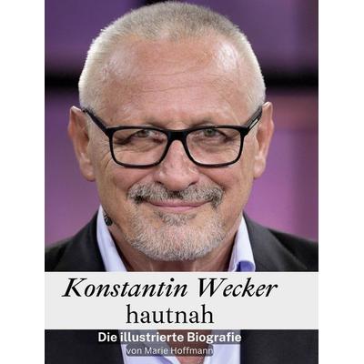 Konstantin Wecker hautnah, Gebundene Ausgabe von Marie Hoffmann, 27amigos, 978-3-7591-3573-5