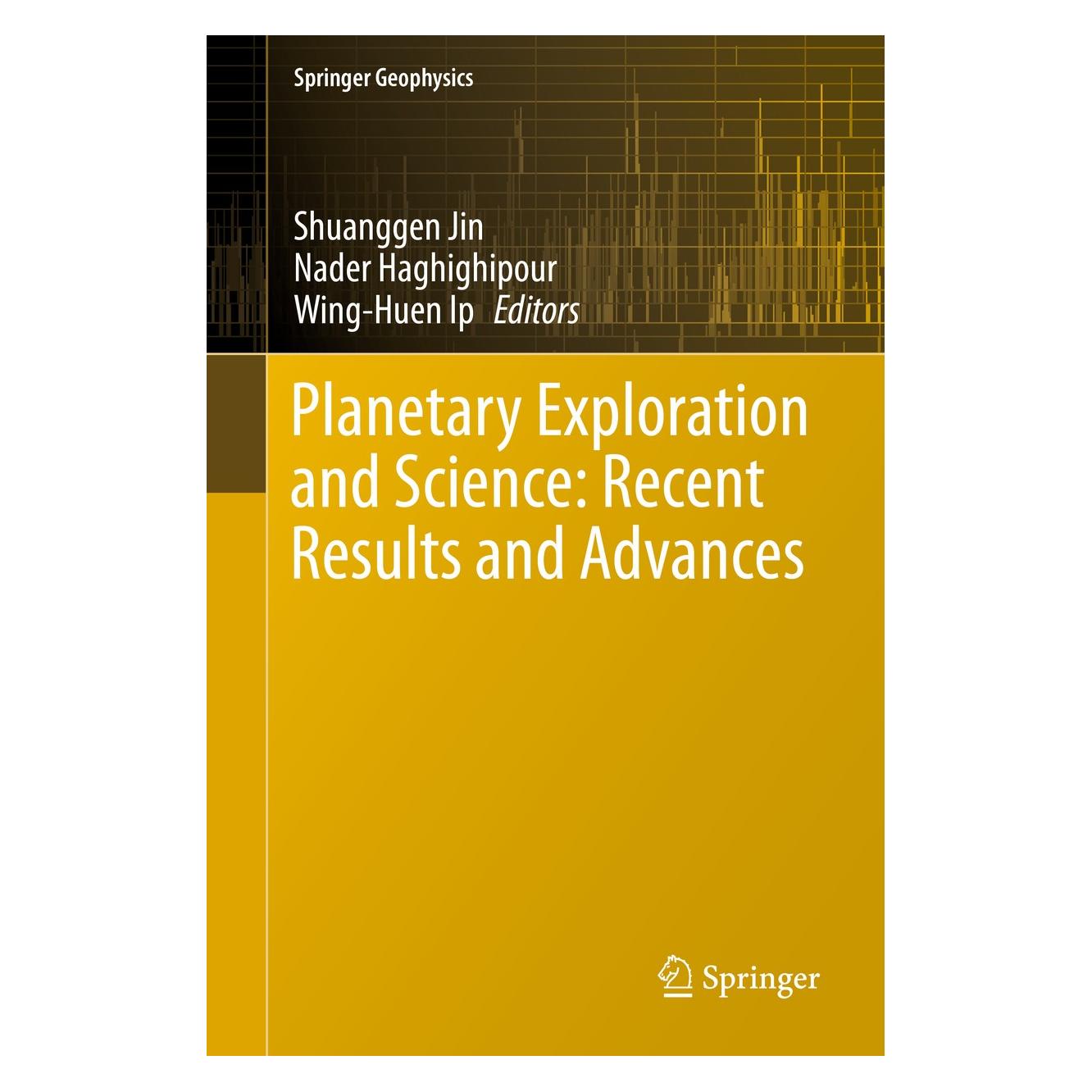 Springer Planetary Exploration and Science: Recent Results and Advances (Englisch, Hardcover, Nader Haghighipour, Shuanggen Jin, Wing-Huen Ip) (9783662450512)