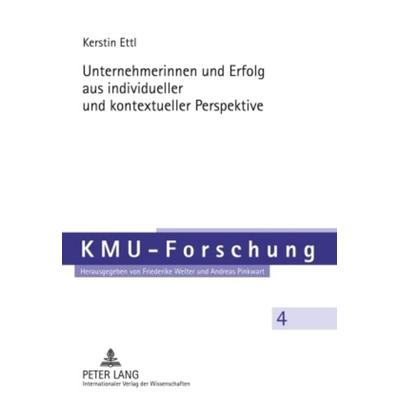 Unternehmerinnen und Erfolg aus individueller und kontextueller Perspektive, Gebundene Ausgabe von Kerstin Ettl, Peter Lang GmbH, Internationaler