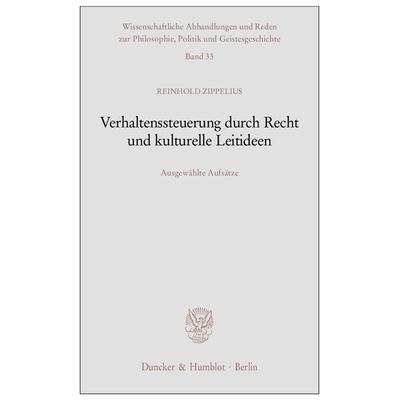 Verhaltenssteuerung durch Recht und kulturelle Leitideen., Taschenbuch von Reinhold Zippelius, Duncker & Humblot, 978-3-428-11456-6