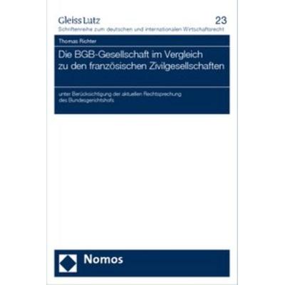 Die BGB-Gesellschaft im Vergleich zu den französischen Zivilgesellschaften, Taschenbuch von Thomas Richter, Nomos, 978-3-8329-4484-1