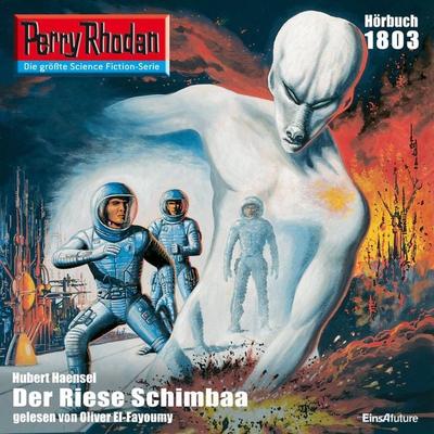 Perry Rhodan 1803: Der Riese Schimbaa - Hubert Haensel, Audio, 4056198244067