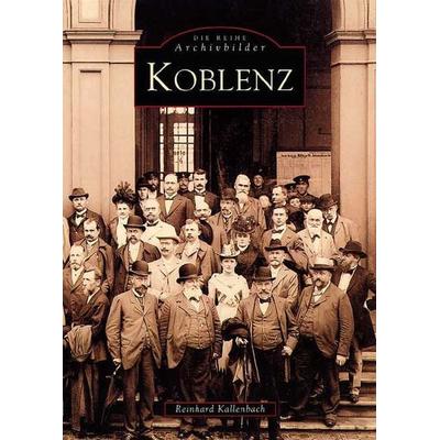 Koblenz, Taschenbuch von Reinhard Kallenbach, Sutton, 978-3-89702-197-6