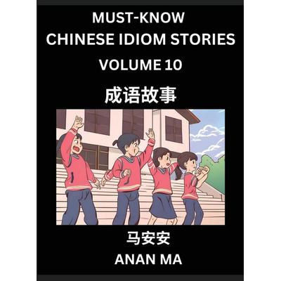 Chinese Idiom Stories (Part 10)- Learn Chinese History and Culture by Reading Must-know Traditional Chinese Stories, Easy Lessons, Vocabulary, Pinyin,