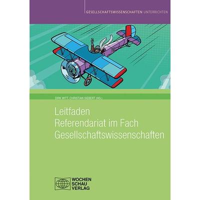 Leitfaden Referendariat im Fach Gesellschaftswissenschaften, Taschenbuch von , Wochenschau, 978-3-7344-1317-9