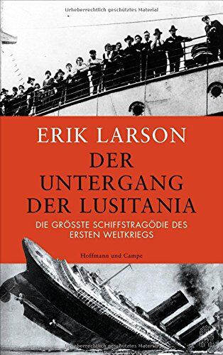 Erik Larson - Der Untergang der Lusitania: Die größte Schiffstragödie des Ersten Weltkriegs - Preis vom 17.10.2026 19:25:27 h
