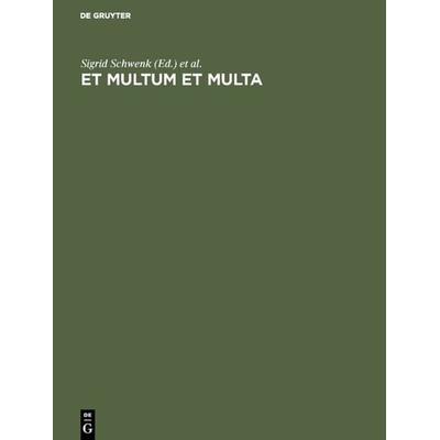 Et Multum et Multa, Gebundene Ausgabe von , De Gruyter, 978-3-11-004034-0