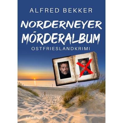 Norderneyer Mörderalbum. Ostfrieslandkrimi, Taschenbuch von Alfred Bekker, Klarant, 978-3-689-75379-5