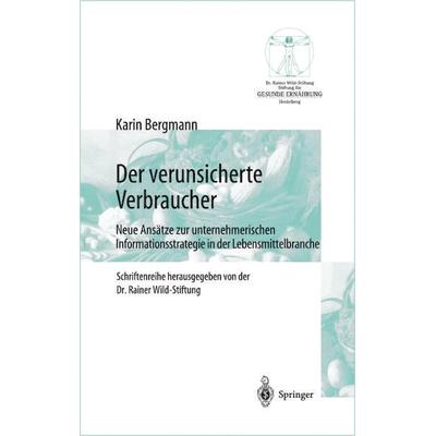 Der verunsicherte Verbraucher, Taschenbuch von Karin Bergmann, Springer Berlin, 978-3-642-63048-4