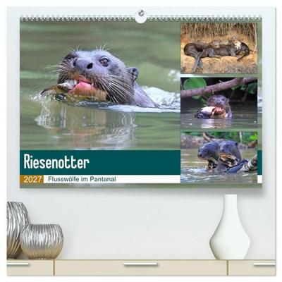Riesenotter - Flusswölfe im Pantanal (hochwertiger Premium Wandkalender 2027 DIN A2 quer), Kunstdruck in Hochglanz