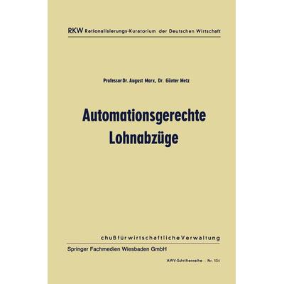 Automationsgerechte Lohnabzüge, Taschenbuch von August Marx,Günter Metz, Betriebswirtschaftlicher Verlag Gabler, 978-3-663-12769-7